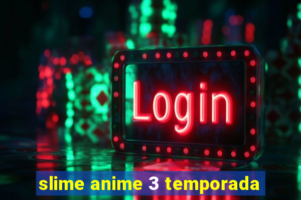 slime anime 3 temporada